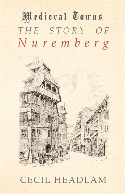 The Story of Nuremberg (Medieval Towns Series) (Paperback)