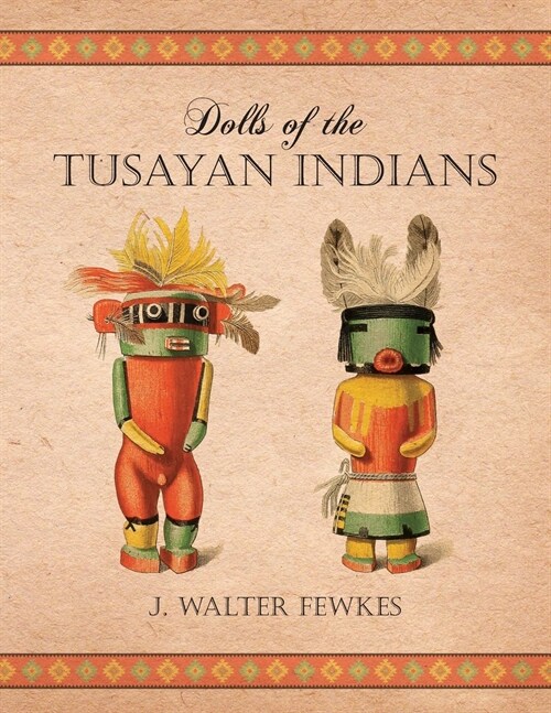 Dolls of the Tusayan Indians (Paperback)