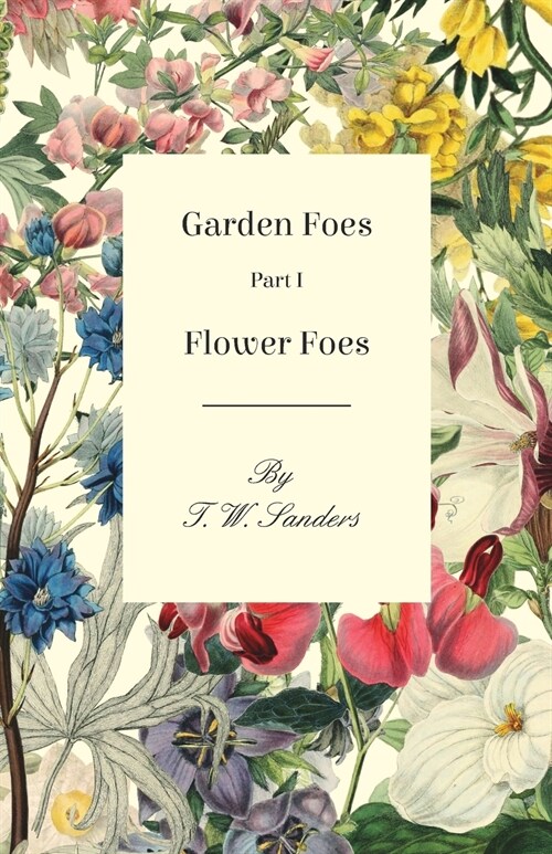 Garden Foes - Part I - Flower Foes (Paperback)
