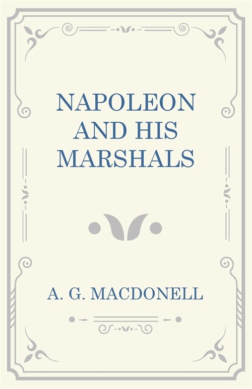 Napoleon and his Marshals (Paperback)