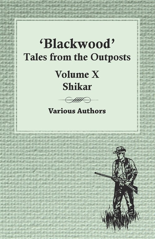 Blackwood Tales from the Outposts - Volume X - Shikar (Paperback)