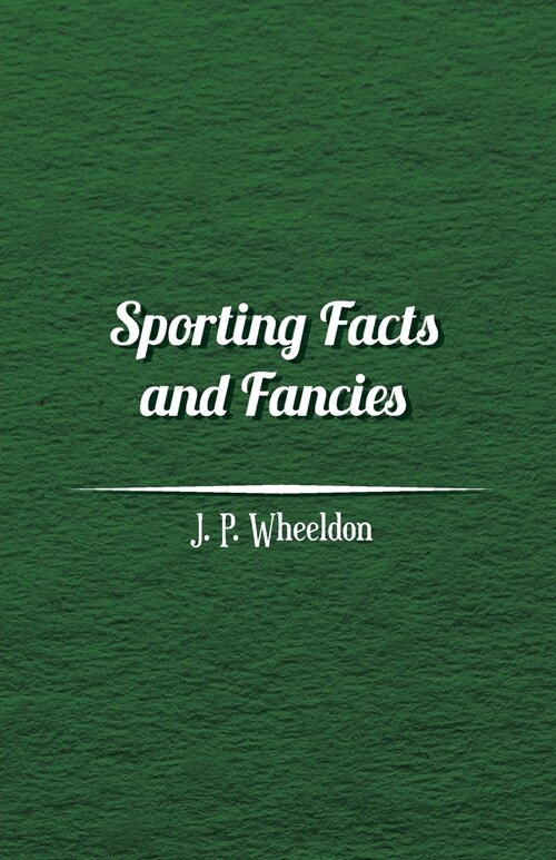 Sporting Facts and Fancies (Paperback)