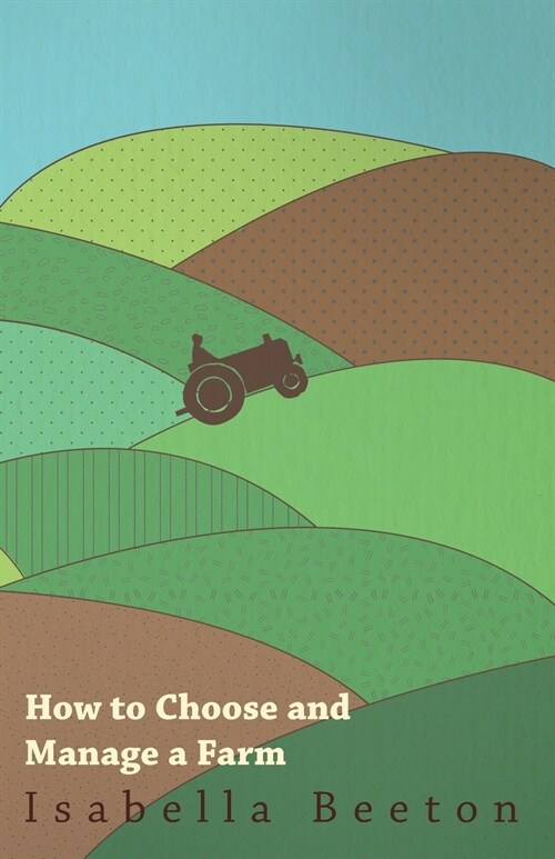 How to Choose and Manage a Farm (Paperback)