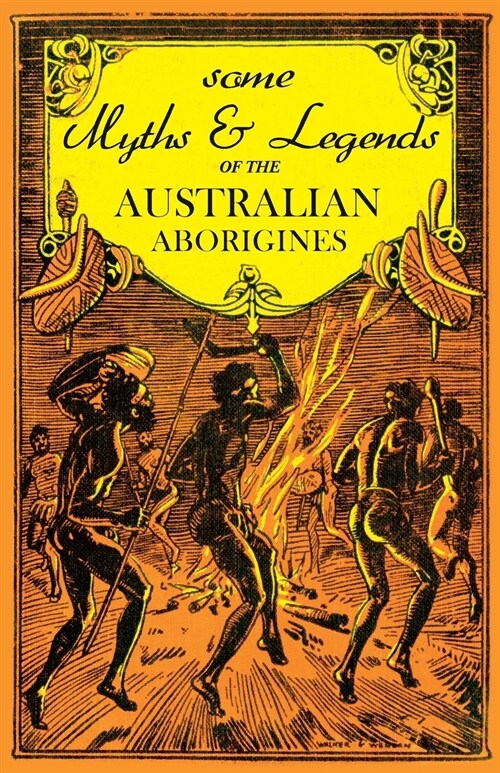 Some Myths and Legends of the Australian Aborigines (Paperback)