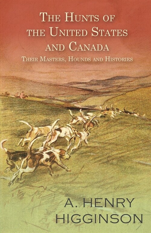 The Hunts of the United States and Canada - Their Masters, Hounds and Histories (Paperback)