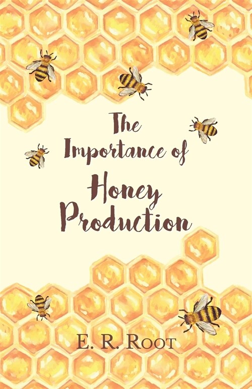 The Importance of Honey Production (Paperback)