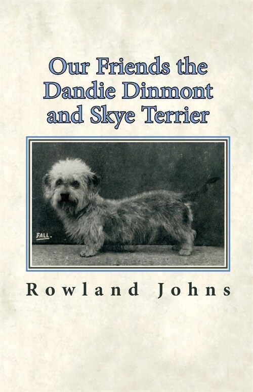 Our Friends the Dandie Dinmont and Skye Terrier (Paperback)