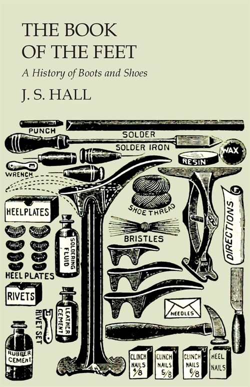 The Book of the Feet - A History of Boots and Shoes (Paperback)
