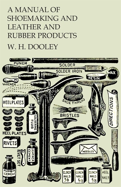 A Manual of Shoemaking and Leather and Rubber Products (Paperback)