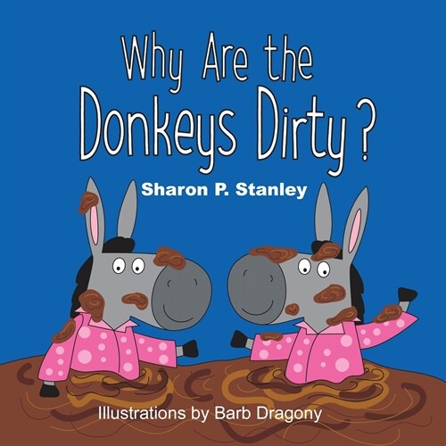 Why Are the Donkeys Dirty? (Paperback)