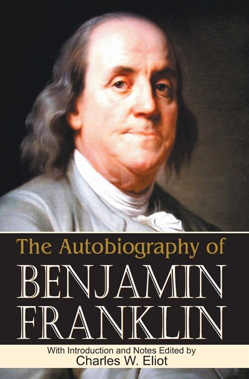 THE AUTOBIOGRAPHY OF BENJAMIN FRANKLIN (Hardcover)
