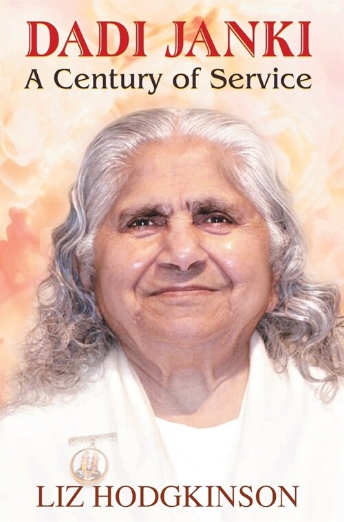 DADI JANKI A CENTURY OF SERVICE (Hardcover)