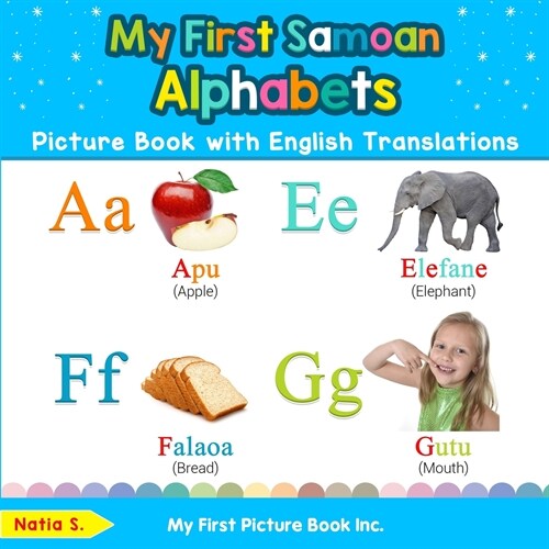 My First Samoan Alphabets Picture Book with English Translations: Bilingual Early Learning & Easy Teaching Samoan Books for Kids (Paperback, 2)