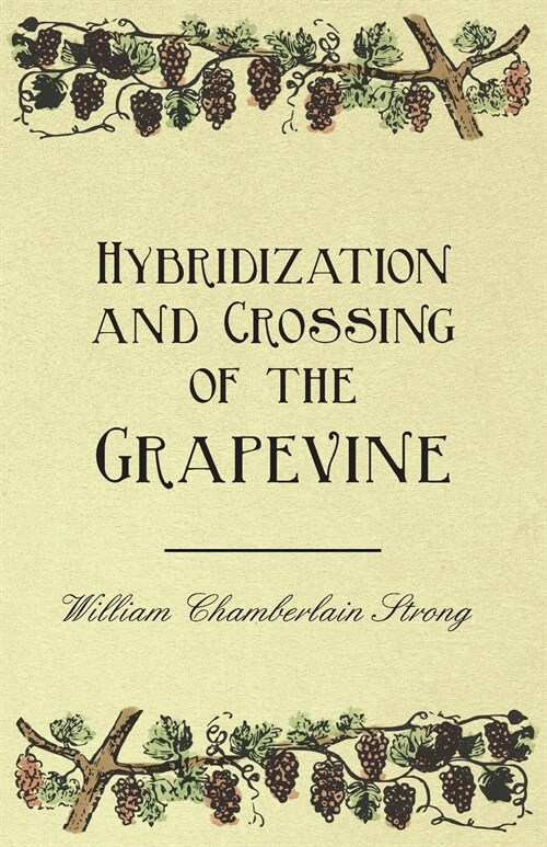 Hybridization and Crossing of the Grapevine (Paperback)