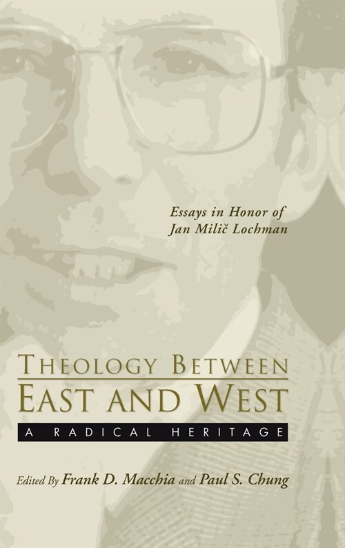 Theology Between the East and West: A Radical Legacy (Hardcover)