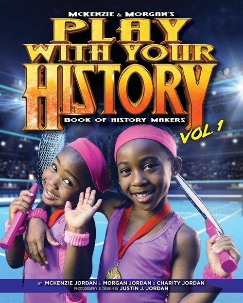 Play with Your History Vol. 1: Book of History Makers (Paperback)