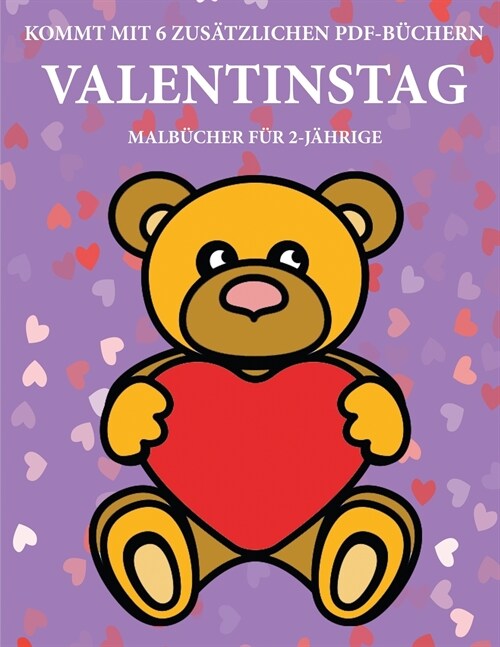 Malb?her f? 2-J?rige (Valentinstag): Dieses Buch enth?t 40 farbige Seiten mit extra dicken Linien, mit denen die Frustration verringert und das Se (Paperback)