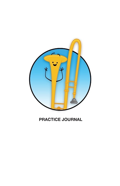 Brass in Color Notebooks: Practice Journal - Trombone, Blue (Paperback)