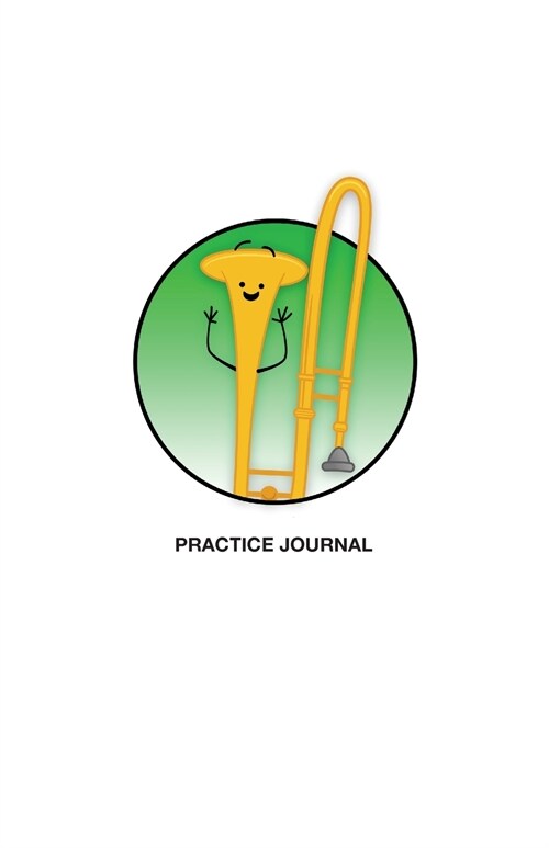 Brass in Color Notebooks: Practice Journal - Trombone, Green (Paperback)