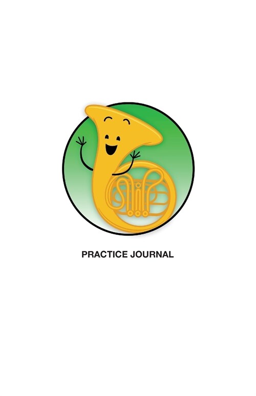 Brass in Color Notebooks: Practice Journal - French Horn, Green (Paperback)
