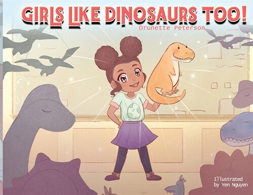 Girls Like Dinosaurs Too! (Paperback)
