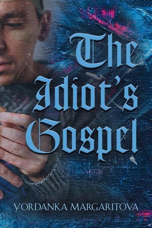 THE IDIOTS GOSPEL (Paperback)