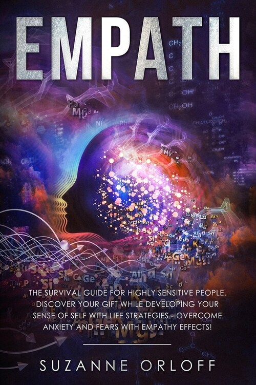 Empath: The Survival Guide for Highly Sensitive People. Discover Your Gift while Developing Your Sense of Self with Life Strat (Paperback)