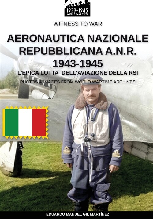 Aeronautica Nazionale Repubblicana A.N.R. 1943-1945 (Paperback)