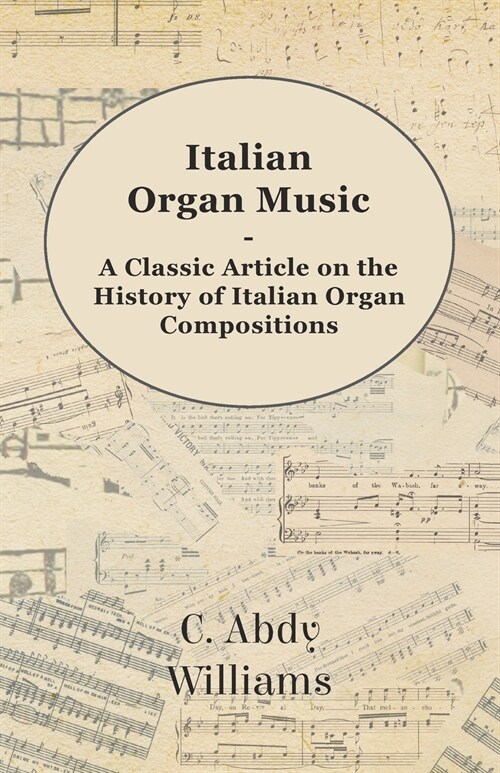 Italian Organ Music - A Classic Article on the History of Italian Organ Compositions (Paperback)