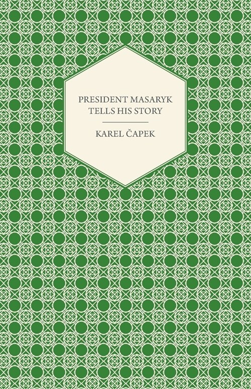 President Masaryk Tells His Story (Paperback)