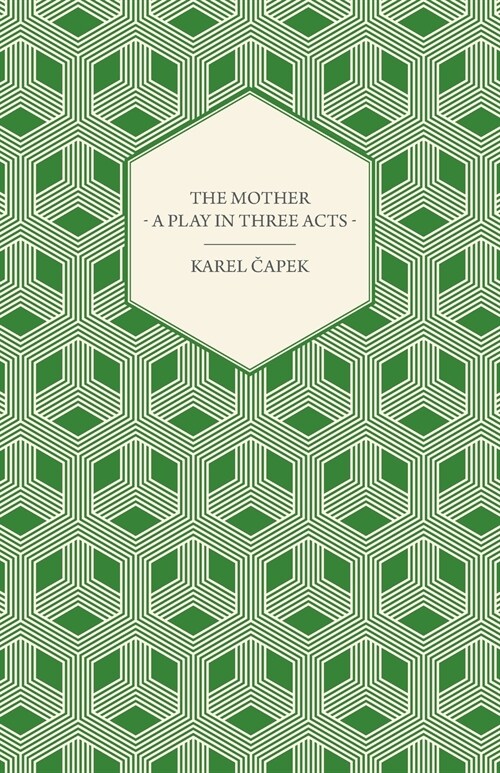 The Mother - A Play in Three Acts (Paperback)