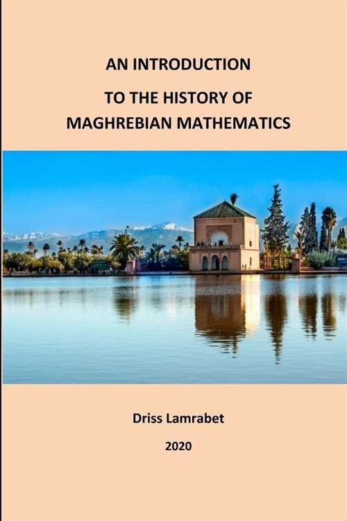 An Introduction to the History of Maghrebian Mathematics (Paperback)