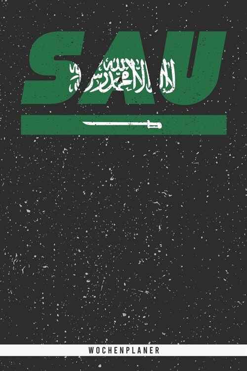 Sau: Saudi Arabien Wochenplaner mit 106 Seiten in wei? Organizer auch als Terminkalender, Kalender oder Planer mit der sau (Paperback)