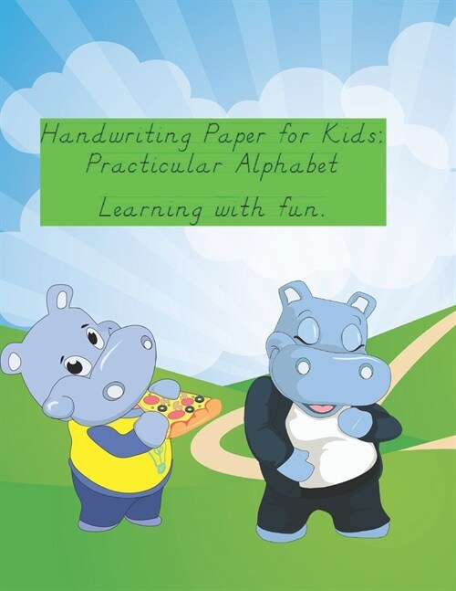 Handwriting Paper for Kids: Practicular Alphabet Learning with fun: Cursive Writing Books and Practice Paper:3-Line and Checkered Writing Sheets(8 (Paperback)