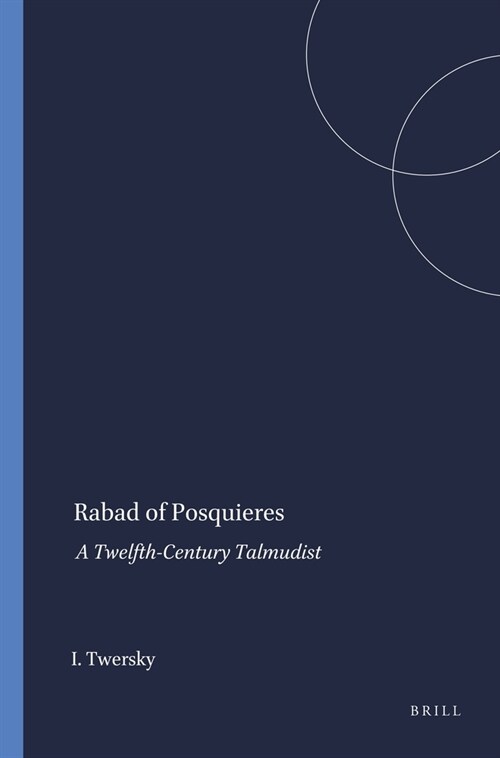 Rabad of Posquieres: A Twelfth-Century Talmudist (Paperback)