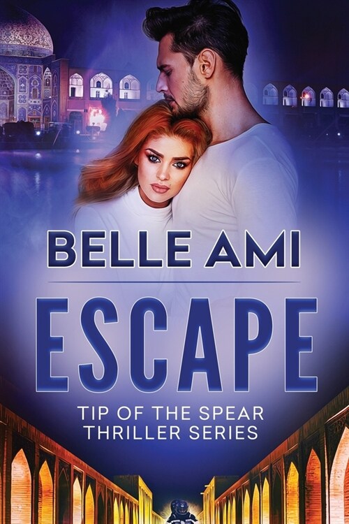 Escape: Tip of the Spear Thriller Series Book 1 (Paperback)