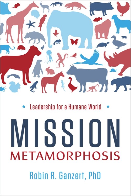 Mission Metamorphosis: Leadership for a Humane World (Hardcover)