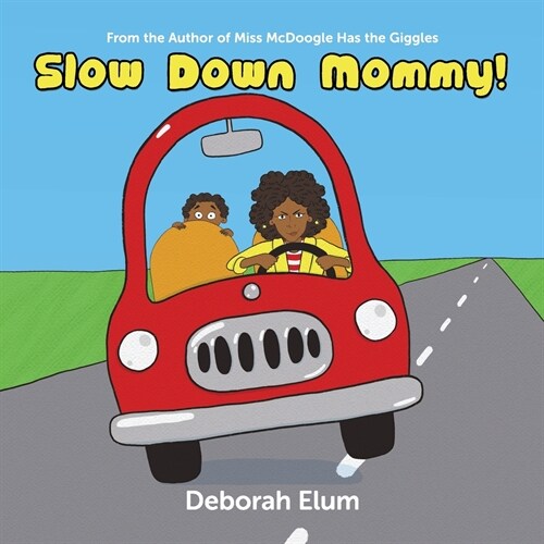 Slow Down Mommy! (Paperback)