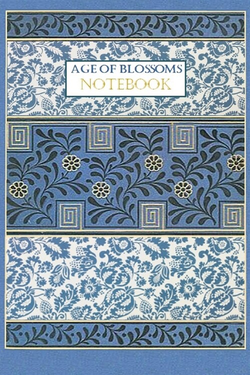 Age of Blossoms NOTEBOOK [ruled Notebook/Journal/Diary to write in, 60 sheets, Medium Size (A5) 6x9 inches] (Paperback)