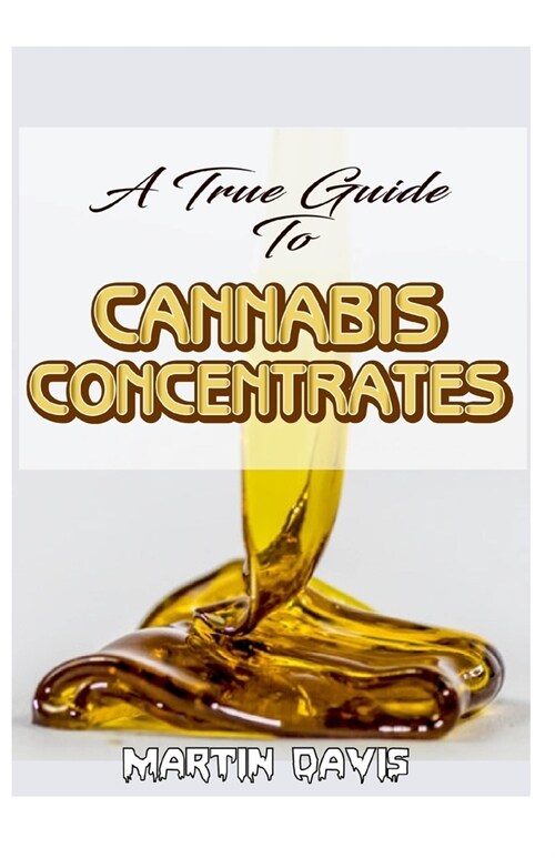 알라딘: A True Guide To Cannabis Concentrates: A Detailed Analysis Of How ...