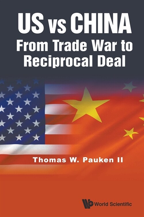 Us Vs China: From Trade War to Reciprocal Deal (Paperback)