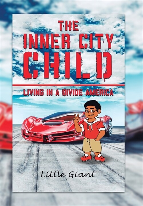 The Inner City Child: Living in a Divide America (Hardcover)