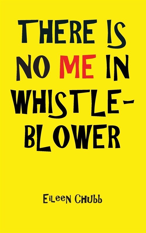 There is No Me in Whistleblower (Paperback)