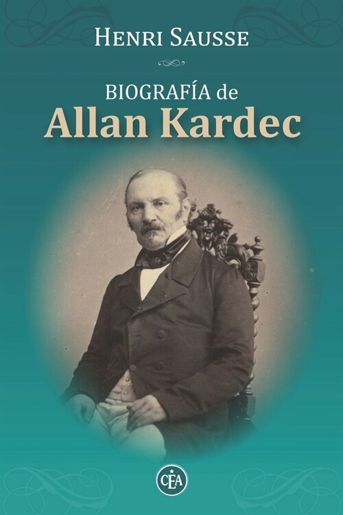 Biograf? de Allan Kardec: Consejos, Reflexiones Y M?imas de Allan Kardec (Paperback)