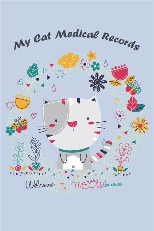 My Cat Medical Records: Pet Cat Health Log Book Vaccination Reminder, Cat Immunization Log Book (Paperback)