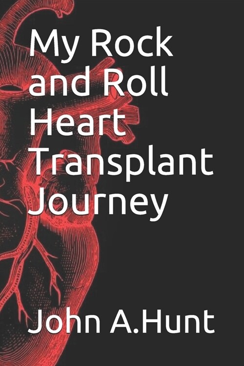 My Rock and Roll Heart Transplant Journey (Paperback)