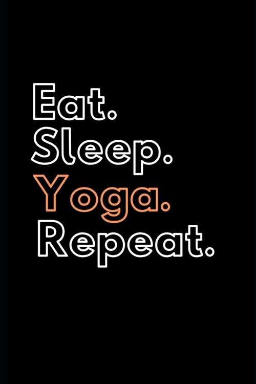 Eat. Sleep. Yoga. Repeat. (Paperback)