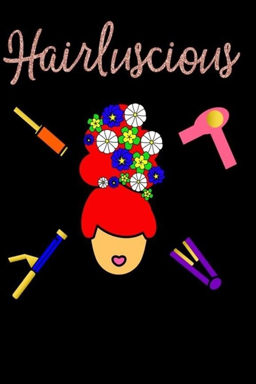 Hairluscious: Lined Journal Notebook for Hair Stylist, Cosmetology Student, Beauticians: Red Hair (Paperback)