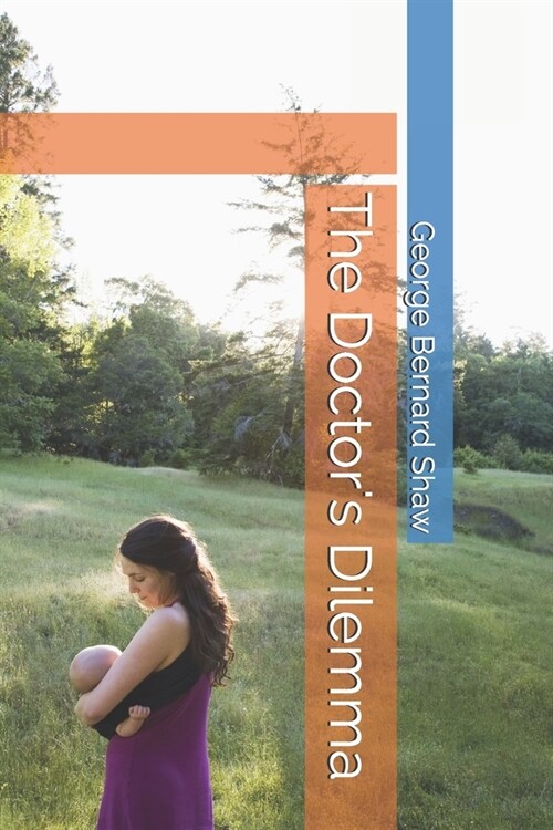 The Doctors Dilemma (Paperback)