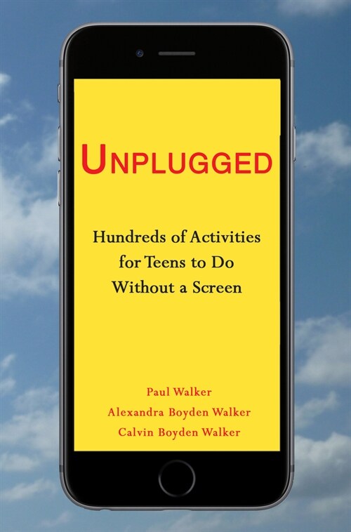 Unplugged: Hundreds of Activities for Teens to Do Without a Screen (Paperback)